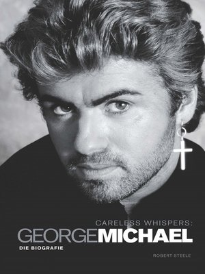 cover image of Careless Whispers: George Michael – Die Biografie